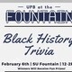 UPB at the Fountain: Black History Trivia