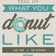 Tell Us What You Donut Like