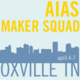 AIAS South Quad Conference: Maker Squad