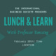 International Business Society Presents: Lunch and Learn