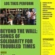 Los Tikis "Beyond the Wall: Songs of Solidarity for Troubled Times"