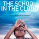 Free screening of "The School in the Cloud" followed by Q&A