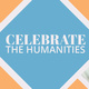 Celebrate the Humanities