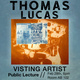 Thomas Lucas: Visiting Artist