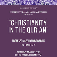 Professor Gerhard Bowering, "Christianity in the Qur'an"