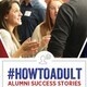 How To Adult: Alumni Success Stories