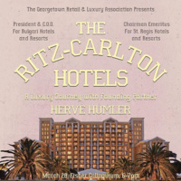 A Luxury Journey with Herve Humler: Founding Partner of The Ritz-Carlton