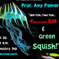 CU Wizards! "One Fish...Two Fish...Fluorescent Red & Green Squish!"