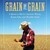 Grain by Grain: A Quest to Revive Ancient Wheat, Rural Jobs, and Healthy Food