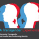 A Transgender Experience: Discussing Transgender and Gender Non-Conforming Identity