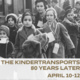 The Kindertransports, 80 Years Later