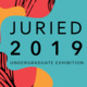 Undergraduate Juried Exhibition