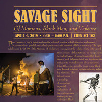 Savage Sight: Of Maroons, Black Men, and Violence