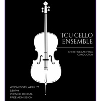 Ensemble Concert Series: TCU Cello Ensemble- Rescheduled April 24, 5:30p