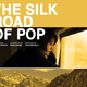 *Silk Road of Pop* documentary *Silk Road of Pop* documentary