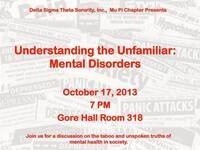 Understanding the Unfamiliar: Mental Disorders Understanding the Unfamiliar: Mental Disorders
